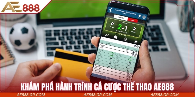 Khám phá hành trình cá cược thể thao AE888 cực hấp dẫn