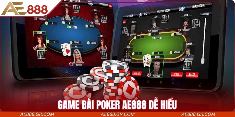Khám phá thế giới game bài Poker AE888 dễ hiểu nhất
